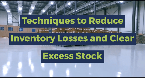8 Techniques to Reduce Inventory Losses and Clear Excess Stock 8 Techniques to Reduce Inventory Losses and Clear Excess Stock